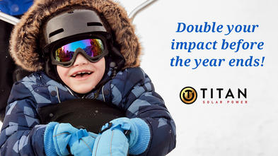 Wish kid Gage. Text reads "Double your impact before the year ends" Match provided by Titan Solar Power